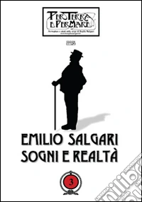 Emilio Salgari. Sogni e realtà. Vol. 3