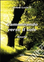 Camminando verso il sole libro