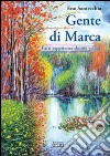 Gente di Marca. Fatti esperienze donne viaggi libro di Santecchia Eno