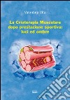 La crioterapia muscolare dopo prestazione sportiva. Luci ed ombre libro