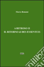 A ritroso II. Il ritorno di Des Essenteis libro