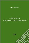 A ritroso II. Il ritorno di Des Essenteis libro