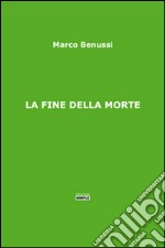 La fine della morte libro