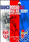 Bianco rosso blu. La storia del derby maceratese-civitanovese libro