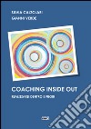 Coaching inside out-Realizzarsi dentro e fuori libro