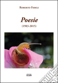 Poesie (1983-2015). Ediz. italiana e inglese