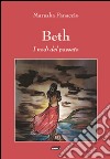 Beth. I nodi del passato libro