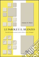 Le parole e il silenzio. È possibile imparare a pensare a partire da Pierce, Lacan e Heidegger? libro