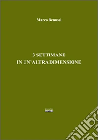 3 settimane in un'altra dimensione