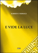 E vide la luce libro