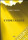 E vide la luce libro