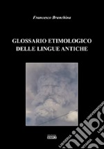 Glossario etimologico delle lingue antiche libro