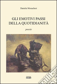 Gli emotivi passi della quotidianità libro