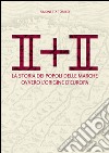 II + II. La storia dei popoli delle Marche ovvero l'origine dell'Europa libro di Torresi Simonetta