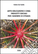 Arte-Educazione e Ong: progetti sociali per i bambini di strada 