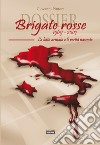 Dossier Brigate Rosse 1969-2007. La lotta armata e le verità nascoste libro