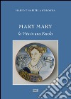 Mary Mary. La vita in una favola libro