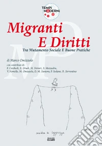 Migranti e diritti. Tra mutamento sociale e buone pratiche