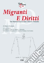 Migranti e diritti. Tra mutamento sociale e buone pratiche libro