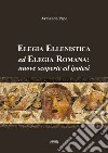 Elegia ellenistica ed elegia romana: nuove scoperte ed ipotesi libro