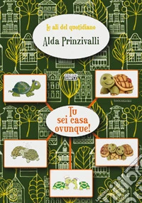 Tu sei casa ovunque! libro