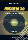 Musicista 3.0. Avviare la propria carriera musicale on-line senza alcuna esperienza. Livello base libro di Giacometti Paolo