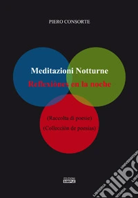 Meditazioni notturne-Reflexiònes en la noche. Ediz. bilingue libro