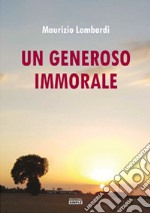 Un generoso immorale libro