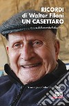 Ricordi di Walter Filoni un casettaro libro