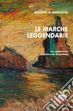 Le Marche leggendarie