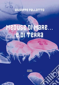 Meduse di mare... e di terra
