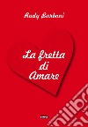 La fretta di amare libro