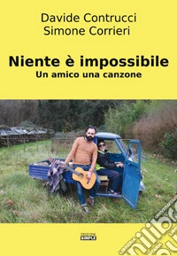 Niente è impossibile. Un amico una canzone
