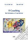 Il coaching tra scienza e coscienza libro di Calzolari Silvia Verde Gianni