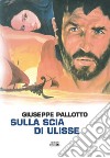 Sulla scia di Ulisse libro di Pallotto Giuseppe