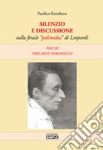 Silenzio e discussione sulla finale «palinodia» di Leopardi. Perché parlarne imbarazza?