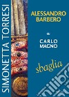 Alessandro Barbero su Carlo Magno sbaglia libro