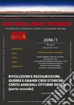 Materialismo storico. Rivista di filosofia, storia e scienze umane (2018). Vol. 1: Rivoluzioni e restaurazioni, guerre e grandi crisi storiche: cento anni dall'ottobre russo libro