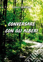 Conversare con gli alberi libro