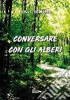 Conversare con gli alberi libro