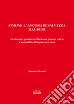 Simone, l'ancora di salvezza dal buio libro