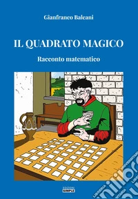 Il quadrato magico. Racconto matematico libro