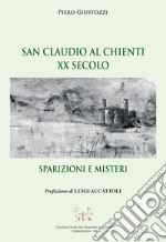 San Claudio al Chienti XX secolo. Sparizioni e misteri