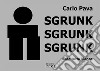 Sgrunk Sgrunk Sgrunk. Dado tutto bianco libro