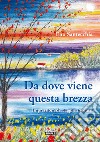 Da dove viene questa brezza. Impressioni di viaggi e incontri libro di Santecchia Eno