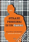 Gli strani pensieri di un guitto. Tra refusi ed elzeviri libro di Angeletti Maurizio