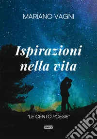 Ispirazioni nella vita. «Le cento poesie» libro