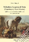 Trifiodòro: La presa di Troia. Tradotta e volta in versi liberi dall'autore libro di Fagugli Alessio