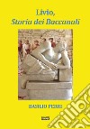 Livio, storia dei Baccanali libro di Perri Basilio