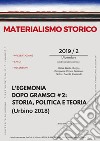 Materialismo storico. Rivista di filosofia, storia e scienze umane (2019). Vol. 2: L' egemonia dopo Gramsci # 2: storia, politica e teoria (Urbino 2018) libro